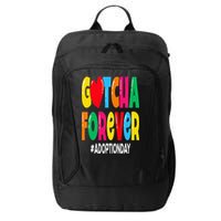 Adopt Gotcha Day Gotcha Forever Adoption Day City Backpack