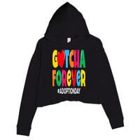 Adopt Gotcha Day Gotcha Forever Adoption Day Crop Fleece Hoodie