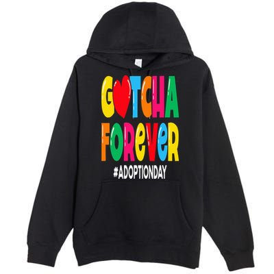 Adopt Gotcha Day Gotcha Forever Adoption Day Premium Pullover Hoodie