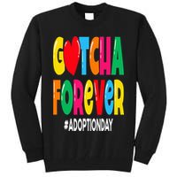 Adopt Gotcha Day Gotcha Forever Adoption Day Tall Sweatshirt