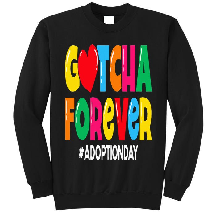 Adopt Gotcha Day Gotcha Forever Adoption Day Tall Sweatshirt