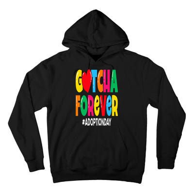 Adopt Gotcha Day Gotcha Forever Adoption Day Tall Hoodie