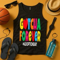 Adopt Gotcha Day Gotcha Forever Adoption Day Tank Top