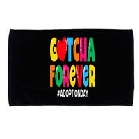 Adopt Gotcha Day Gotcha Forever Adoption Day Microfiber Hand Towel