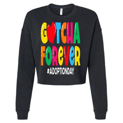 Adopt Gotcha Day Gotcha Forever Adoption Day Cropped Pullover Crew