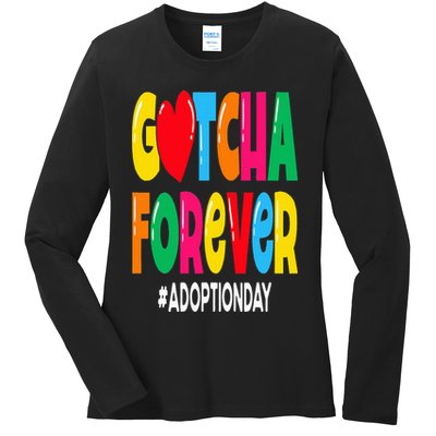 Adopt Gotcha Day Gotcha Forever Adoption Day Ladies Long Sleeve Shirt