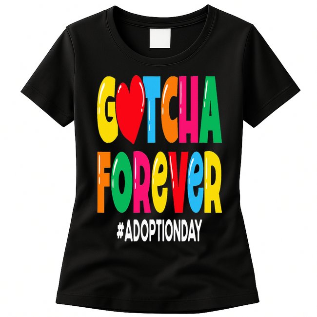 Adopt Gotcha Day Gotcha Forever Adoption Day Womens T-Shirt