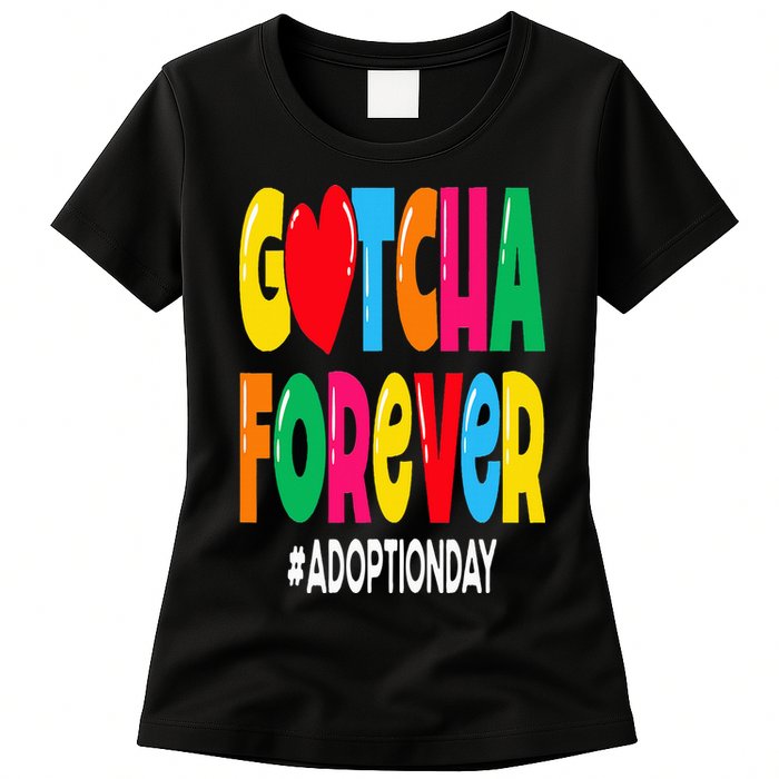 Adopt Gotcha Day Gotcha Forever Adoption Day Womens T-Shirt
