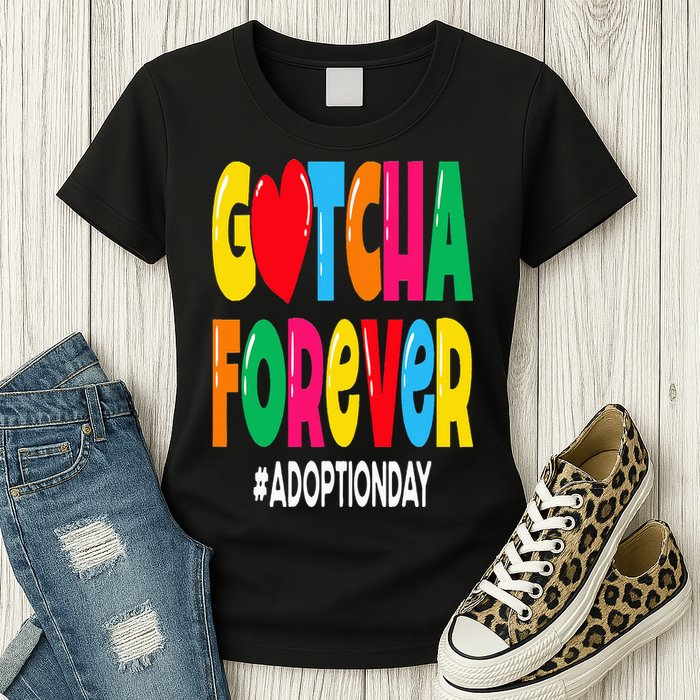 Adopt Gotcha Day Gotcha Forever Adoption Day Womens T-Shirt