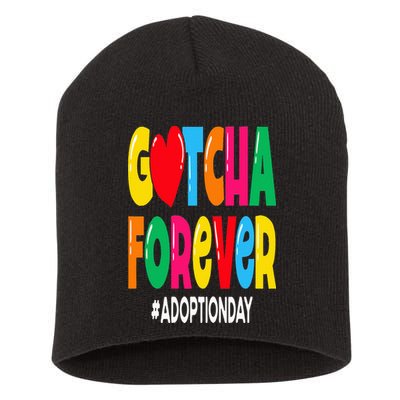 Adopt Gotcha Day Gotcha Forever Adoption Day Short Acrylic Beanie