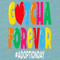 Adopt Gotcha Day Gotcha Forever Adoption Day Sueded Cloud Jersey T-Shirt
