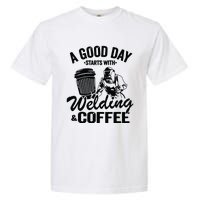 A Good Day Starts With Welding & Coffee Vintage Welder Garment-Dyed Heavyweight T-Shirt