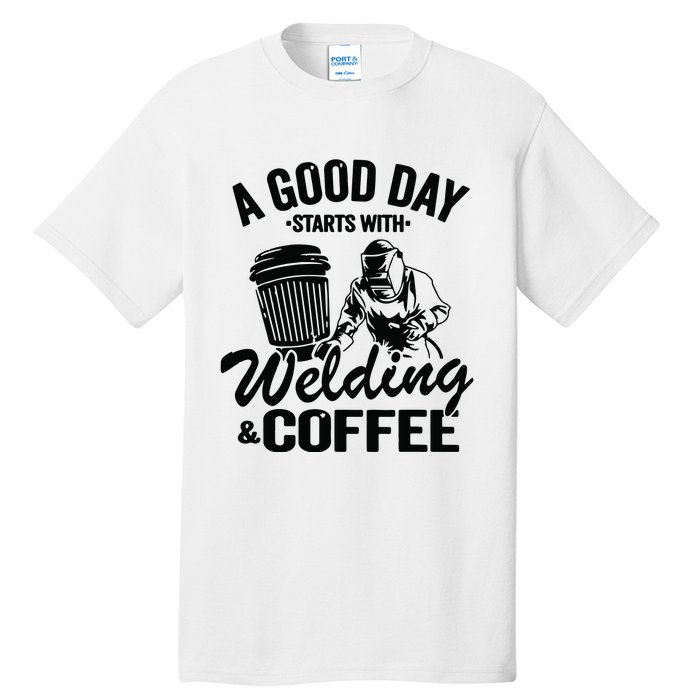 A Good Day Starts With Welding & Coffee Vintage Welder Tall T-Shirt