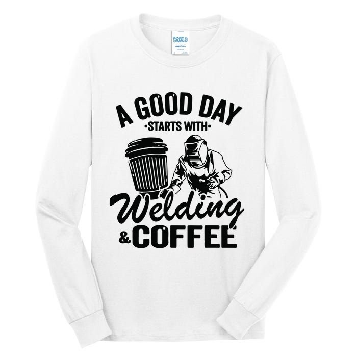 A Good Day Starts With Welding & Coffee Vintage Welder Tall Long Sleeve T-Shirt