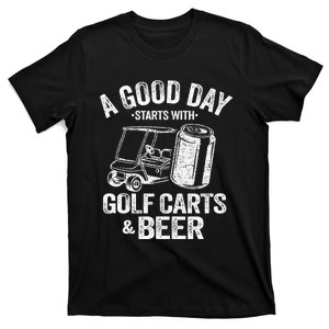 A Good Day Starts With Golf Carts And Beer Funny Golfing T-Shirt