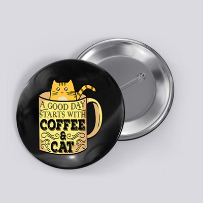 A Good Day Starts With Coffee And Cat Funny Button