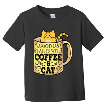 A Good Day Starts With Coffee And Cat Funny Toddler T-Shirt