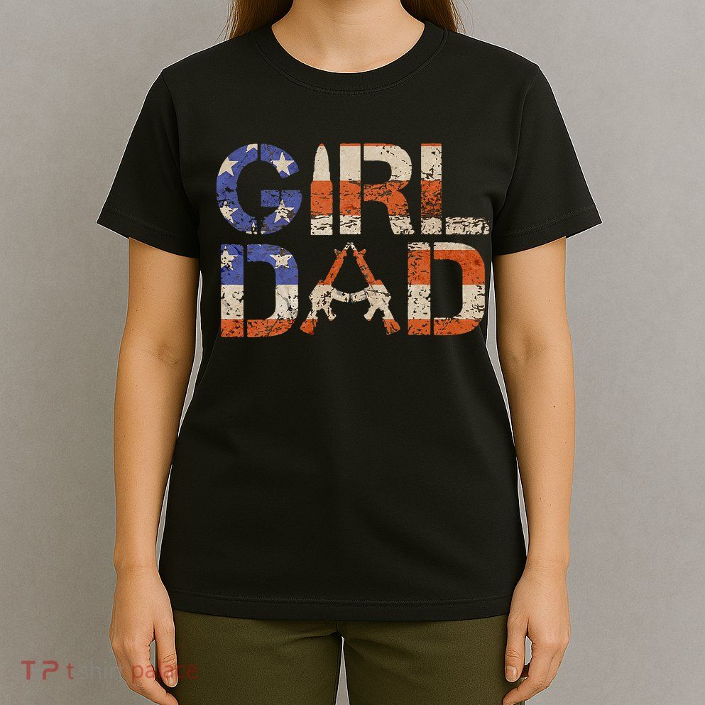 American Girl Dad Her Protector Forever Funny Father Of Gift For Dad T-Shirt
