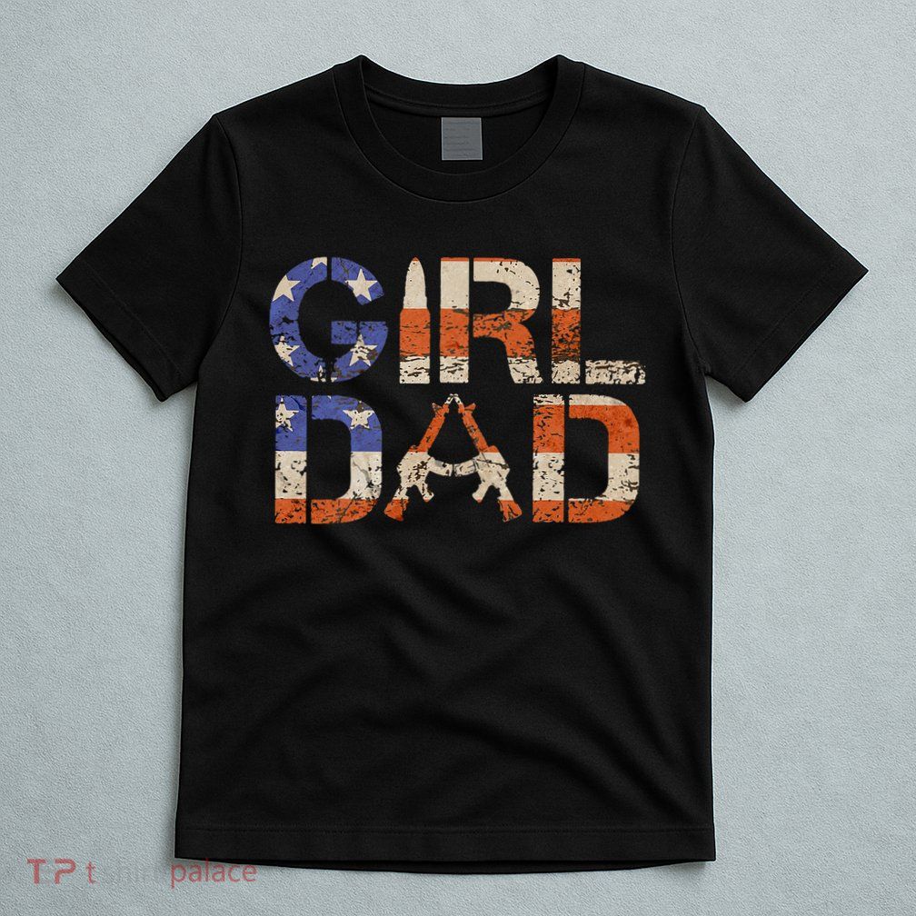 American Girl Dad Her Protector Forever Funny Father Of Gift For Dad T-Shirt
