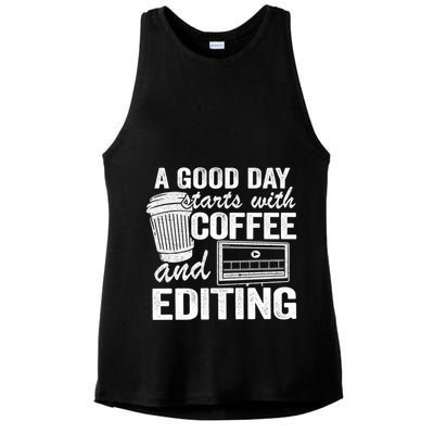 A Good Day Starts With Coffee And Editing Editor Filmmaker Funny Gift Ladies PosiCharge Tri-Blend Wicking Tank