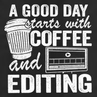 A Good Day Starts With Coffee And Editing Editor Filmmaker Funny Gift Cool Comfort Performance Bucket Hat