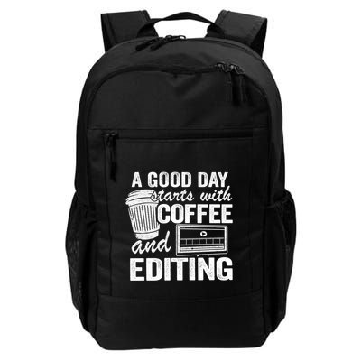 A Good Day Starts With Coffee And Editing Editor Filmmaker Funny Gift Backpack