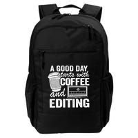 A Good Day Starts With Coffee And Editing Editor Filmmaker Funny Gift Backpack