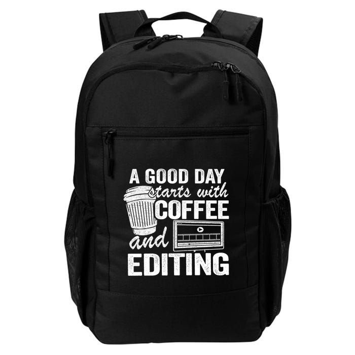 A Good Day Starts With Coffee And Editing Editor Filmmaker Funny Gift Backpack