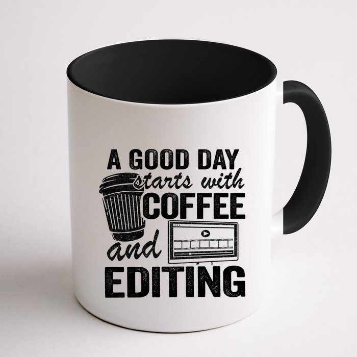A Good Day Starts With Coffee And Editing Editor Filmmaker Funny Gift Mug