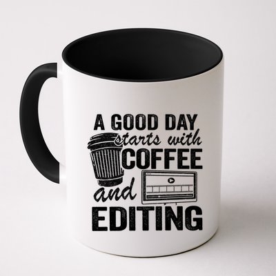 A Good Day Starts With Coffee And Editing Editor Filmmaker Funny Gift Mug