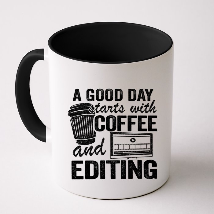 A Good Day Starts With Coffee And Editing Editor Filmmaker Funny Gift Mug