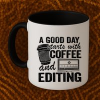 A Good Day Starts With Coffee And Editing Editor Filmmaker Funny Gift Mug