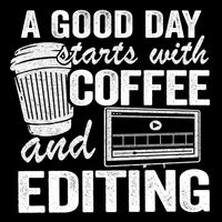 A Good Day Starts With Coffee And Editing Editor Filmmaker Funny Gift Flatbill Hat