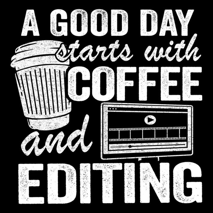 A Good Day Starts With Coffee And Editing Editor Filmmaker Funny Gift Flatbill Hat