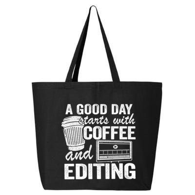 A Good Day Starts With Coffee And Editing Editor Filmmaker Funny Gift 25L Jumbo Tote