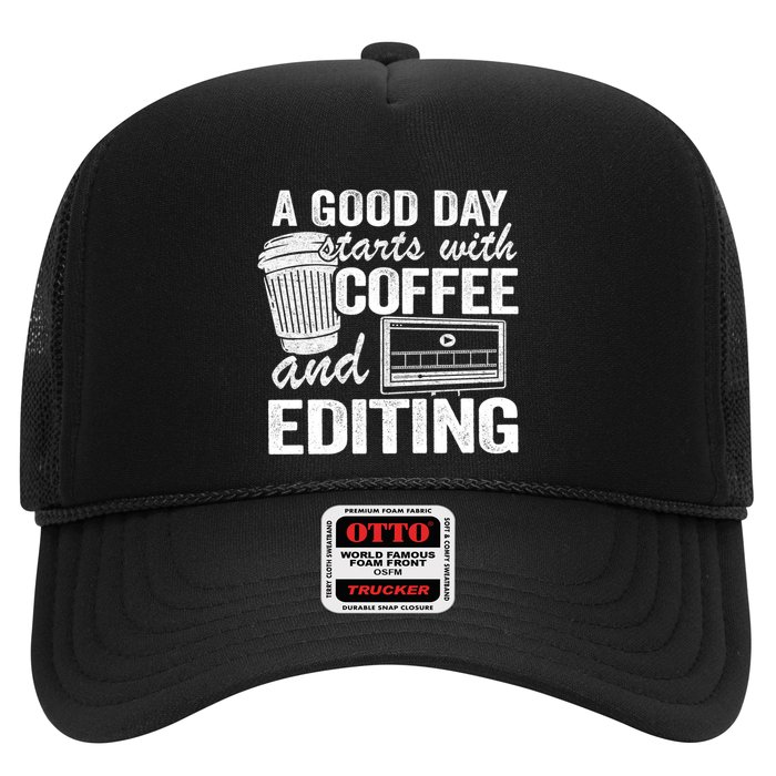 A Good Day Starts With Coffee And Editing Editor Filmmaker Funny Gift Trucker Hat