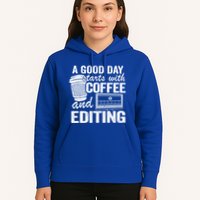 A Good Day Starts With Coffee And Editing Editor Filmmaker Funny Gift Hoodie