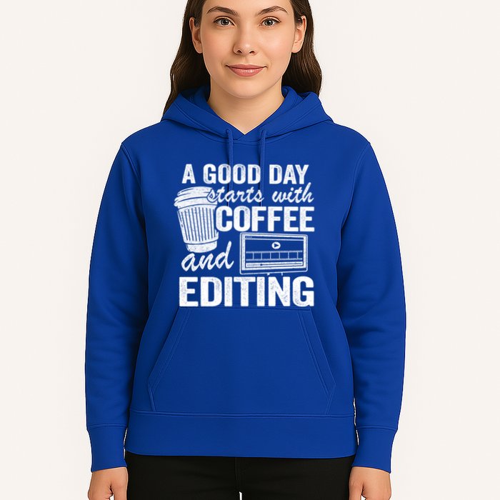 A Good Day Starts With Coffee And Editing Editor Filmmaker Funny Gift Hoodie
