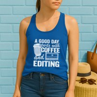 A Good Day Starts With Coffee And Editing Editor Filmmaker Funny Gift Womens Tank Top