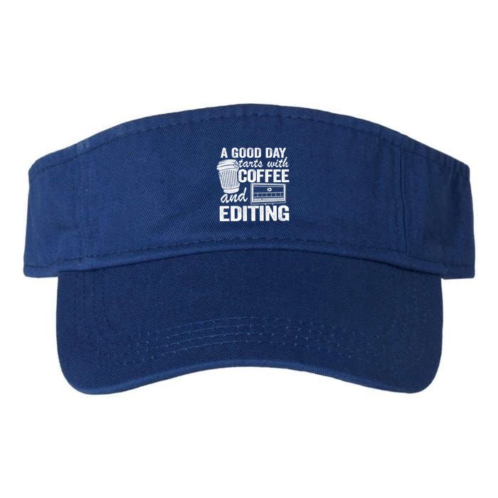 A Good Day Starts With Coffee And Editing Editor Filmmaker Funny Gift Visor