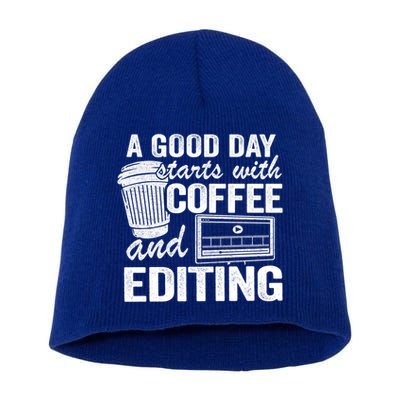 A Good Day Starts With Coffee And Editing Editor Filmmaker Funny Gift Short Acrylic Beanie