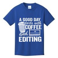 A Good Day Starts With Coffee And Editing Editor Filmmaker Funny Gift Kids T-Shirt