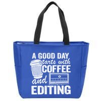 A Good Day Starts With Coffee And Editing Editor Filmmaker Funny Gift Zip Tote Bag