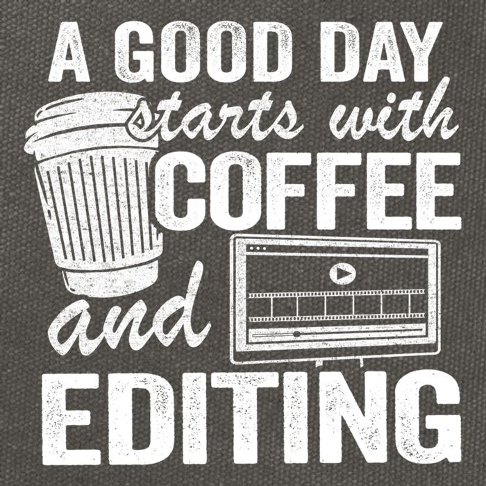A Good Day Starts With Coffee And Editing Editor Filmmaker Funny Gift Cotton Canvas Backpack