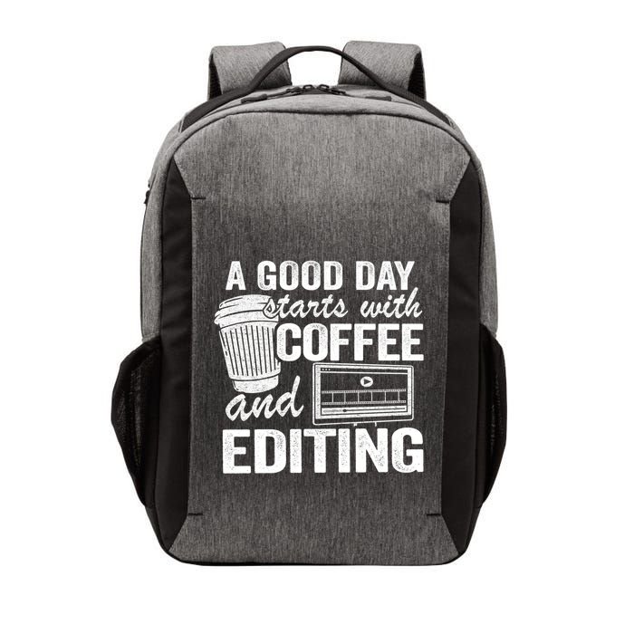 A Good Day Starts With Coffee And Editing Editor Filmmaker Funny Gift Vector Backpack