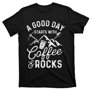 A Good Day Starts With Coffee & Rocks Rock Collector T-Shirt