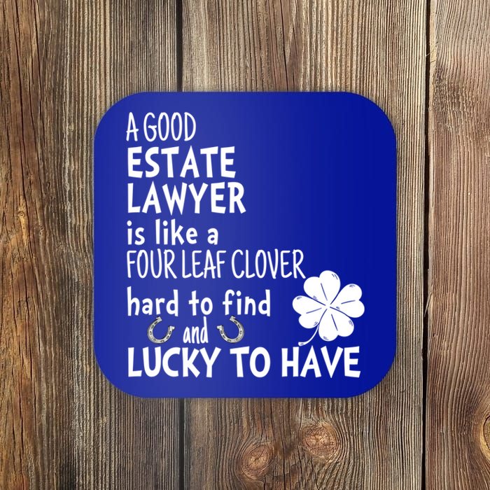 A Good Estate Lawyer Is Like A 4 Leaf Clover St Patricks Gift Coaster