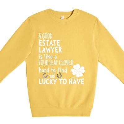 A Good Estate Lawyer Is Like A 4 Leaf Clover St Patricks Gift Premium Crewneck Sweatshirt