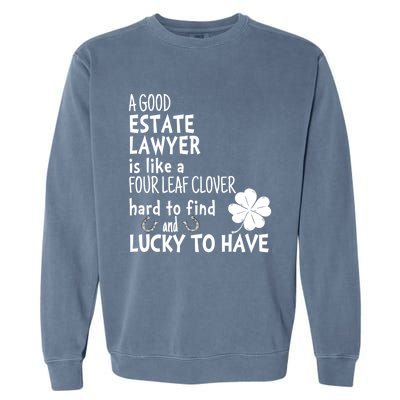 A Good Estate Lawyer Is Like A 4 Leaf Clover St Patricks Gift Garment-Dyed Sweatshirt