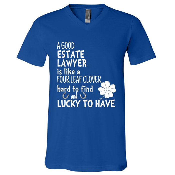 A Good Estate Lawyer Is Like A 4 Leaf Clover St Patricks Gift V-Neck T-Shirt